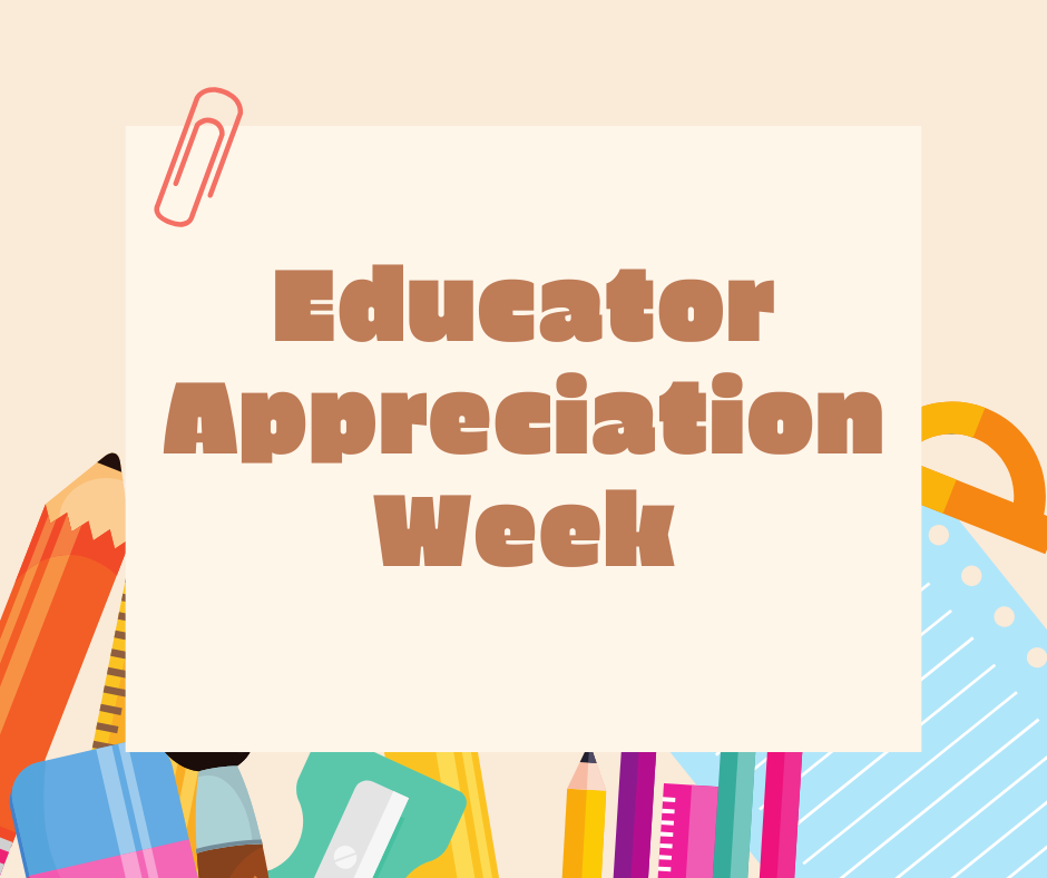 A graphic reads "Educator Appreciation Week" with school supplies in the background.