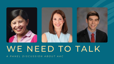 A graphic displays photos of the three panelists on a teal background with yellow text reading: "We Need to Talk: a panel discussion about AAC"