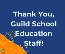 Light blue text against royal blue background: Thank You, Guild School Education Staff!
